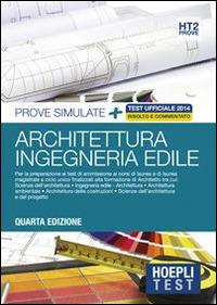 Hoepli Test. Architettura, ingegneria edile. Prove simulate. Vol. 2  - Libro Hoepli 2015, Hoepli Test | Libraccio.it