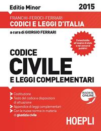 Codice civile e leggi complementari 2015. Ediz. minor - Luigi Franchi, Virgilio Feroci, Santo Ferrari - Libro Hoepli 2015, Codici | Libraccio.it