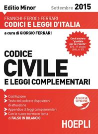 Codice civile e leggi complementari 2015. Ediz. minor - Luigi Franchi, Virgilio Feroci, Santo Ferrari - Libro Hoepli 2015, Codici e leggi d'Italia | Libraccio.it