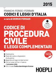 Codice di procedura civile 2015 - Luigi Franchi, Virgilio Feroci, Santo Ferrari - Libro Hoepli 2015, Codici e leggi d'Italia | Libraccio.it