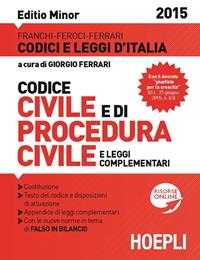 Codice civile e di procedura civile e leggi complementari. Ediz. minore - Luigi Franchi, Virgilio Feroci, Santo Ferrari - Libro Hoepli 2015, Codici e leggi d'Italia | Libraccio.it