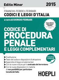 Codice di procedura penale 2015. Ediz. minore - Luigi Franchi, Virgilio Feroci, Santo Ferrari - Libro Hoepli 2015, Codici e leggi d'Italia | Libraccio.it