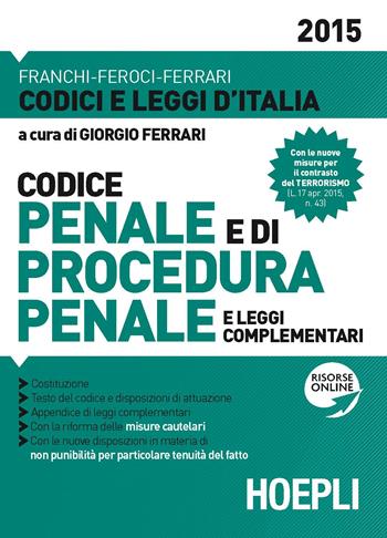 Codice penale e di procedura penale 2015 - Luigi Franchi, Virgilio Feroci, Santo Ferrari - Libro Hoepli 2015, Codici e leggi d'Italia | Libraccio.it