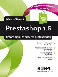 Prestashop 1.6. Creare siti e-commerce professionali - Roberto Chimenti - Libro Hoepli 2015, Hoepli informatica | Libraccio.it