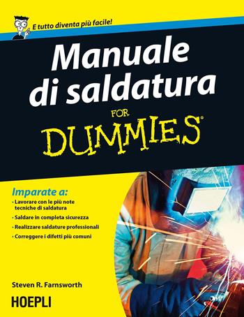 Manuale di saldatura for Dummies - Steven R. Farnsworth - Libro Hoepli 2016, For Dummies | Libraccio.it