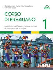 Corso di brasiliano. Livelli A1-A2 del quadro comune europeo di riferimento per le lingue. Con CD Audio formato MP3. Vol. 1
