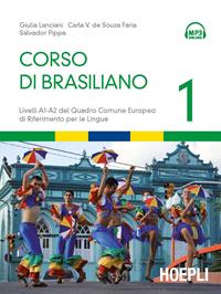 Corso di brasiliano. Livelli A1-A2 del quadro comune europeo di riferimento per le lingue. Con CD Audio formato MP3. Vol. 1 - Giulia Lanciani, Carla V. de Souza Faria, Salvador Pippa - Libro Hoepli 2015 | Libraccio.it