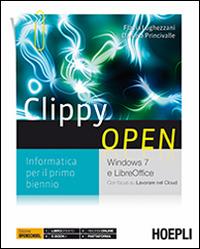 Clippy Open. Windows 7 e LibreOffice. - Flavia Lughezzani, Daniela Princivalle - Libro Hoepli 2015 | Libraccio.it