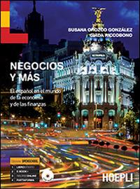 Negocios y más. El español en el mundo de la economía y de las finanzas. Con CD Audio - Susana Orozco González, Giada Riccobono - Libro Hoepli 2015 | Libraccio.it