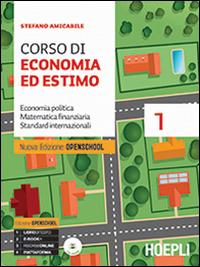 Corso di economia ed estimo. Economia politica, matematica finanziaria, standard internazionali. Ediz. Openschool. Per gli Ist. tecnici per geometri. Con CD-ROM. Vol. 1 - Stefano Amicabile - Libro Hoepli 2015 | Libraccio.it