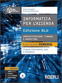 Informatica per l'azienda. Amministrazione, finanza e marketing. Ediz. blu. Con CD-ROM. - Paolo Camagni, Riccardo Nikolassy - Libro Hoepli 2015 | Libraccio.it