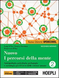 Nuovo I percorsi della mente. Antropologia, psicologia, pedagogia e sociologia per il Biennio delle scienze umane. Vol. 2 - Luigi D'Isa, Franca Foschini, Francesco D'Isa - Libro Hoepli 2015 | Libraccio.it