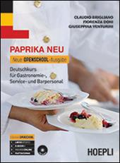 Paprika NEU. Neue Openschool-Ausgabe. Deutschkurs für Gastronomie, Service und Barpersonal. Per le Scuole superiori. Con CD Audio. Vol. 1