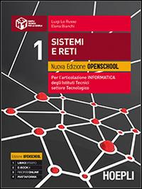 Sistemi e reti. Nuova edizione openschool. Per l'articolazione informatica degli Istituti Tecnici settore tecnologico. Vol. 1 - Luigi Lo Russo, Elena Bianchi - Libro Hoepli 2015 | Libraccio.it