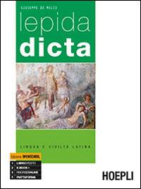 Lepida dicta. Lingua e civiltà latina. - Giuseppe De Melis - Libro Hoepli 2015 | Libraccio.it