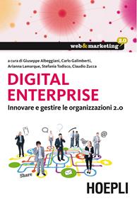 Digital Enterprise. Innovare e gestire le organizzazioni 2.0  - Libro Hoepli 2015, Web & marketing 2.0 | Libraccio.it