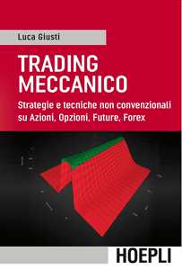 Image of Trading meccanico. Strategie e tecniche non convenzionali su Azio...