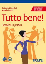 Tutto bene! L'italiano in pratica. Con soluzioni - Roberto Cittadini, Marzia Trotta - Libro Hoepli 2015 | Libraccio.it