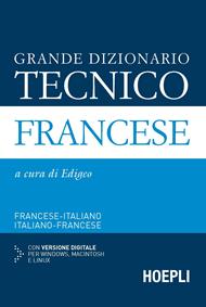 Grande dizionario tecnico francese. Francese-italiano, italiano-francese. Con CD-ROM  - Libro Hoepli 2015 | Libraccio.it