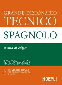 Grande dizionario tecnico spagnolo. Spagnolo-italiano, italiano-spagnolo. Con CD-ROM  - Libro Hoepli 2015 | Libraccio.it