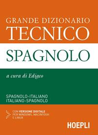 Grande dizionario tecnico spagnolo. Spagnolo-italiano, italiano-spagnolo. Ediz. bilingue. Con CD-ROM  - Libro Hoepli 2015 | Libraccio.it