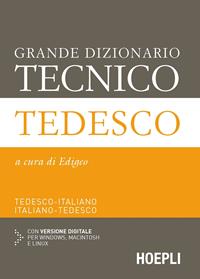 Grande dizionario tecnico tedesco. Tedesco-italiano, italiano-tedesco. Con espansione online  - Libro Hoepli 2015 | Libraccio.it
