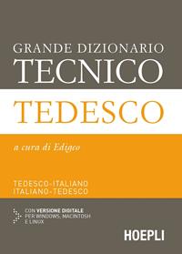 Grande dizionario tecnico tedesco. Tedesco-italiano, italiano-tedesco. Ediz. bilingue.  - Libro Hoepli 2015 | Libraccio.it