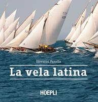 La vela latina - Giovanni Panella - Libro Hoepli 2015 | Libraccio.it