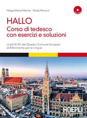 Hallo. Corso di tedesco con esercizi e soluzioni. A1-B1. Con 2 CD Audio