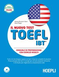 Il nuovo test TOEFL iBT. Manuale di preparazione con esercizi svolti. Con 5 CD Audio - Serena Murdoch Stern, David Mayer - Libro Hoepli 2015 | Libraccio.it