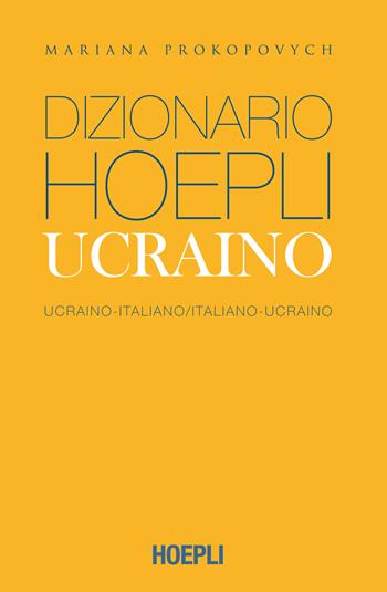 Dizionario Hoepli ucraino. Ucraino-italiano, italiano-ucraino. Ediz. compatta - Mariana Prokopovych - Libro Hoepli 2021 | Libraccio.it