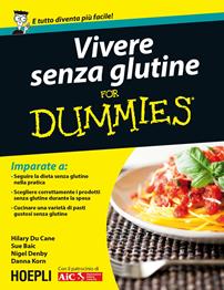Vivere senza glutine For Dummies - Hilary Du Cane, Sue Baic, Nigel Denby - Libro Hoepli 2015, For Dummies | Libraccio.it