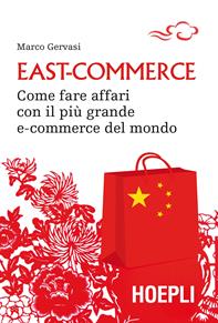 East-commerce. Come fare affari con il più grande e-commerce del mondo - Marco Gervasi - Libro Hoepli 2015, Marketing | Libraccio.it