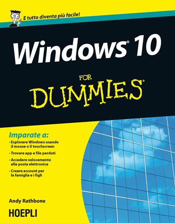 Windows 10 For Dummies - Andy Rathbone - Libro Hoepli 2015, For Dummies | Libraccio.it