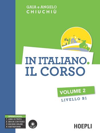 In italiano. Il corso. Livello B1. Con CD Audio formato MP3. Vol. 2 - Gaia Chiuchiù, Angelo Chiuchiù - Libro Hoepli 2016, Corsi di lingua | Libraccio.it