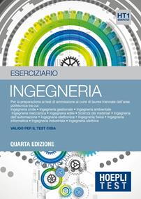 Hoepli test. Ingegneria. Esercizi. Per la preparazione ai test di ammissione ai corsi di laurea triennale dell'area politecnica  - Libro Hoepli 2016, Hoepli Test | Libraccio.it
