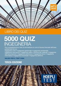 Hoepli Test. 5000 quiz. Ingegneria. Per la preparazione ai test di ammissione ai corsi di laurea triennale dell'area politecnica  - Libro Hoepli 2016, Hoepli Test | Libraccio.it