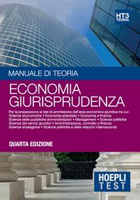 Hoepli Test. Manuale di teoria. Per la preparazione ai test di ammissione dell'area economico-giuridica. Vol. 3: Economia giurisprudenza  - Libro Hoepli 2015, Hoepli Test | Libraccio.it