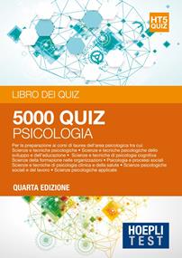 Hoepli Test. 5001 quiz. Psicologia. Per la preparazione ai corsi di laurea dell'area psicologica  - Libro Hoepli 2016, Hoepli Test | Libraccio.it
