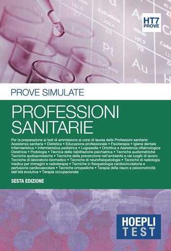 Hoepli Test. Professioni sanitarie. Prove simulate  - Libro Hoepli 2016, Hoepli Test | Libraccio.it