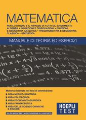 Hoepli Test. Matematica. Manuale di teoria ed esercizi