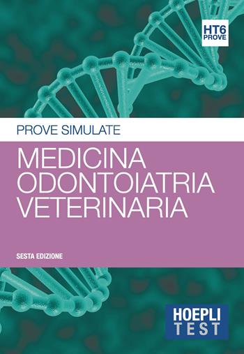 Hoepli test. Vol. 6: Medicina, odontoiatria, veterinaria. Prove simulate.  - Libro Hoepli 2016, Hoepli Test | Libraccio.it