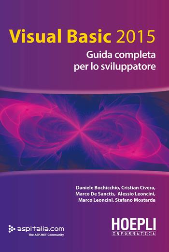 Visual basic 2015. Guida completa per lo sviluppatore - Daniele Bochicchio - Libro Hoepli 2016, Hoepli informatica | Libraccio.it