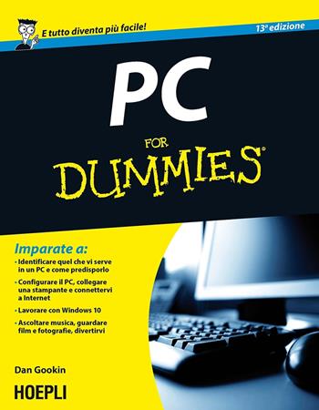 PC for Dummies - Dan Gookin - Libro Hoepli 2016, Informatica generale e sistemi operativi | Libraccio.it