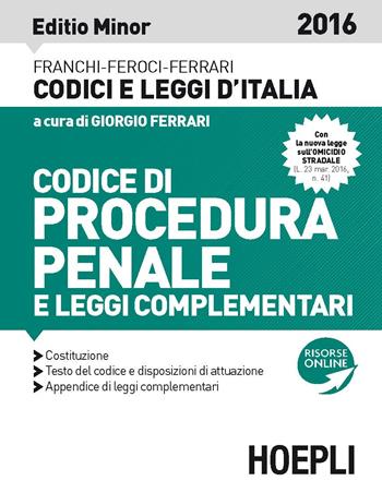 Codice di procedura penale e leggi complementari  - Libro Hoepli 2016, Codici e leggi d'Italia | Libraccio.it
