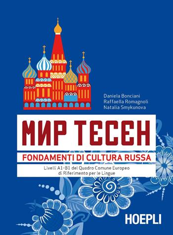 Mir Tesen. Fondamenti di cultura russa - Daniela Bonciani, Raffaella Romagnoli, Natalia Smykunova - Libro Hoepli 2016 | Libraccio.it