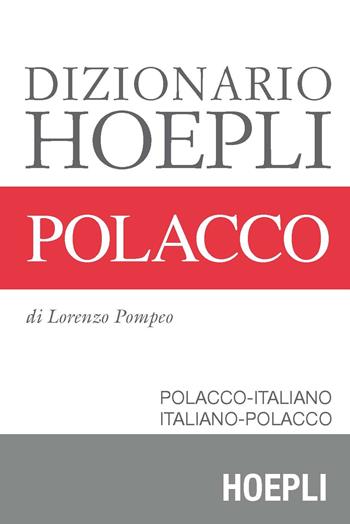 Dizionario polacco. Polacco-italiano, italiano-polacco - Lorenzo Pompeo - Libro Hoepli 2016, Dizionari bilingue | Libraccio.it