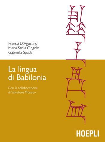 La lingua di Babilonia - Franco D'Agostino, M. Stella Cingolo, Gabriella Spada - Libro Hoepli 2016 | Libraccio.it