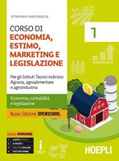 Corso di economia, estimo, marketing e legislazione. Per gli Ist. tecnici indirizzo agraria, agroalimentare e agroindustria. Con e-book. Con espansione online. Vol. 1