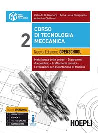Corso di tecnologia meccanica. Ediz. openschool. Per gli Ist. tecnici industriali. Vol. 2 - Cataldo Di Gennaro, Anna L. Chiappetta, Antonino Chillemi - Libro Hoepli 2016 | Libraccio.it